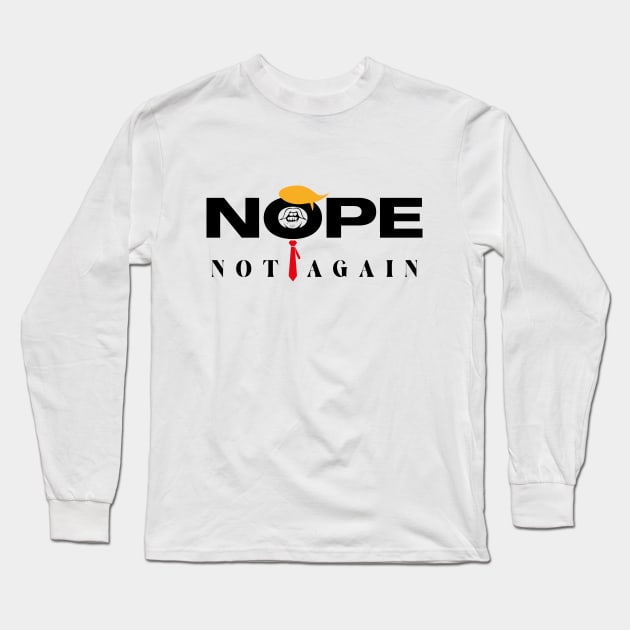 Vote Democrat 2024 Nope Not Again Funny No Trump Sarcastic Long Sleeve T-Shirt by ANAREL